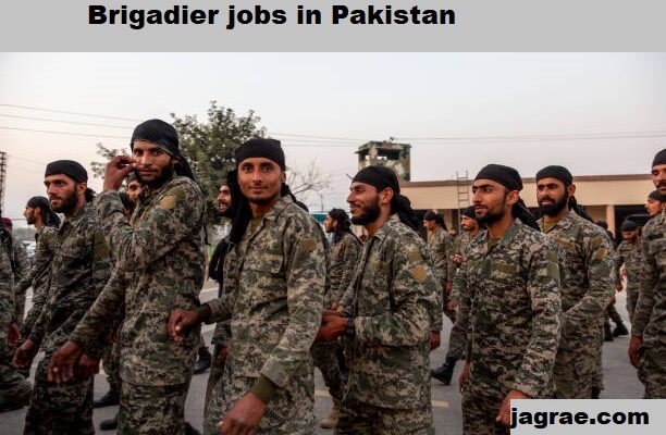 Brigadier Jobs in Pakistan: A Comprehensive Guide