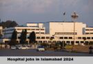 Hospital Jobs in Islamabad 2024