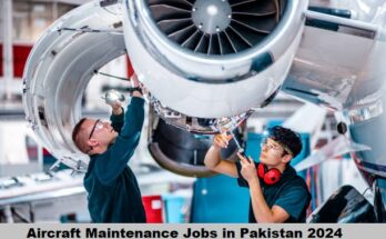 Aircraft Maintenance Jobs in Pakistan 2024