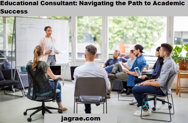 Educational Consultant: Navigating the Path to Academic Success