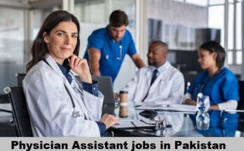 Physician Assistant Jobs in Pakistan 2024