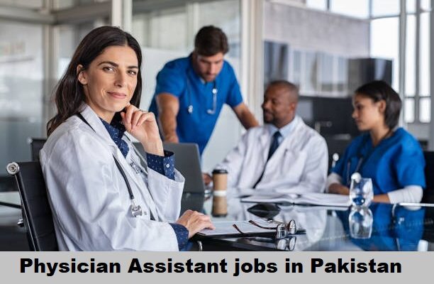 Physician Assistant Jobs in Pakistan 2024